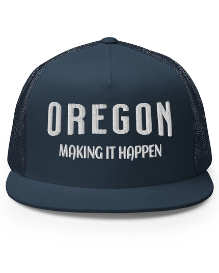 Oregon Making it Happen - Trucker Cap
