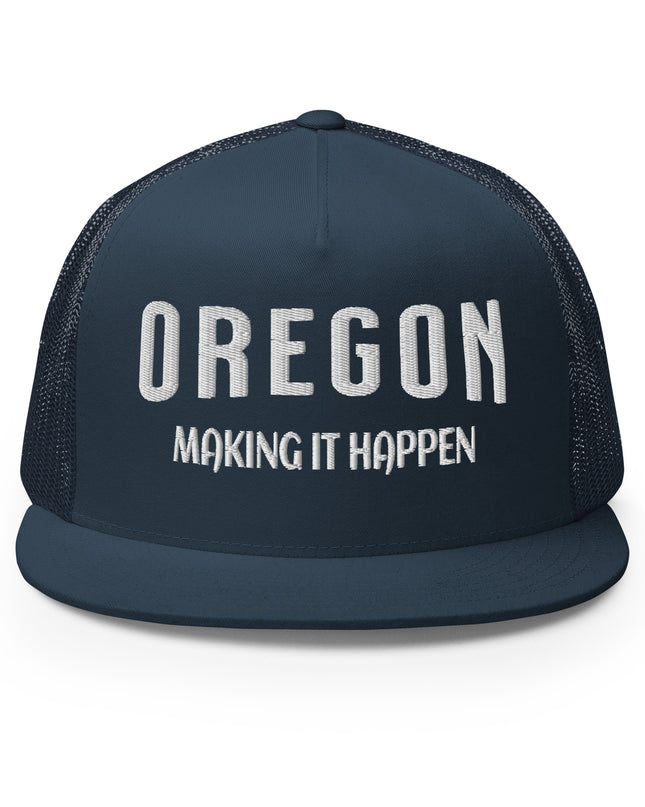 Oregon Making it Happen - Trucker Cap
