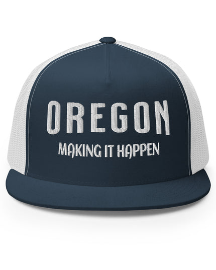Oregon Making it Happen - Trucker Cap