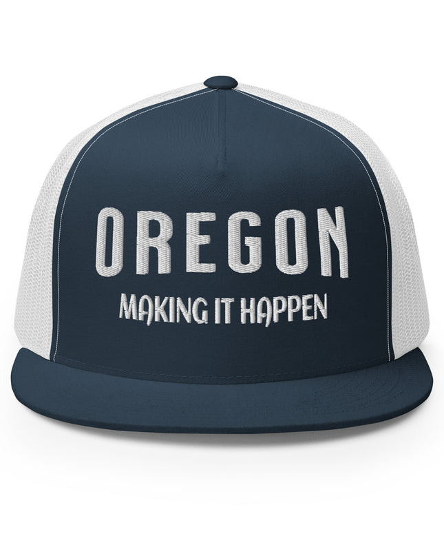 Oregon Making it Happen - Trucker Cap