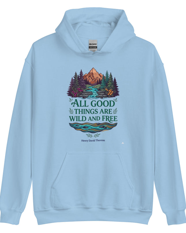 All Good Things are Wild and Free - Hoodie