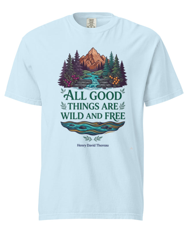 All Good Things are Wild and Free - Premium - Comfort Colors t-shirt