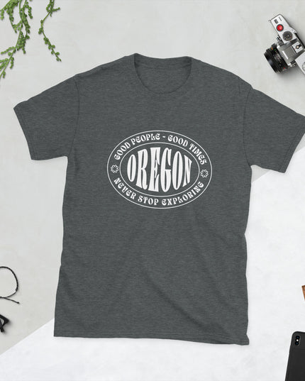 Oregon - Good People - Good Times - Unisex T-Shirt