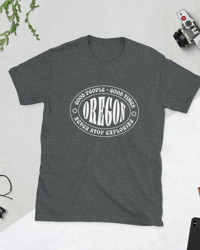 Oregon - Good People - Good Times - Unisex T-Shirt