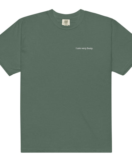 I am very busy. - Embroidered - Unisex garment-dyed heavyweight t-shirt