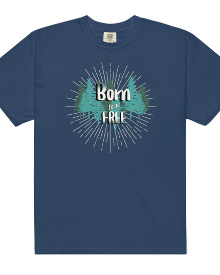 Born to Be Free - Premium - Comfort Colors - T-Shirt