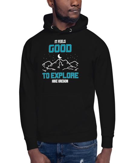 It Feels Good to Explore - Hike Oregon - Unisex Hoodie