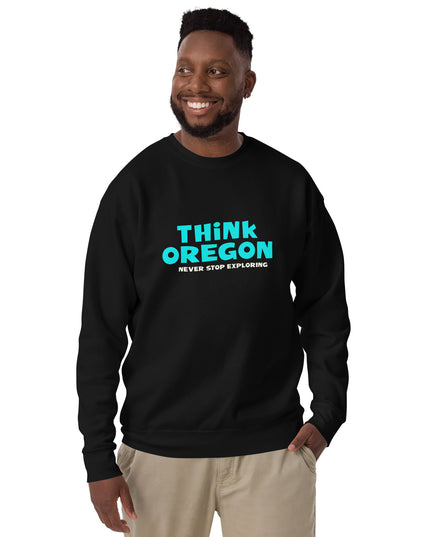 Think Oregon - Unisex Premium Sweatshirt