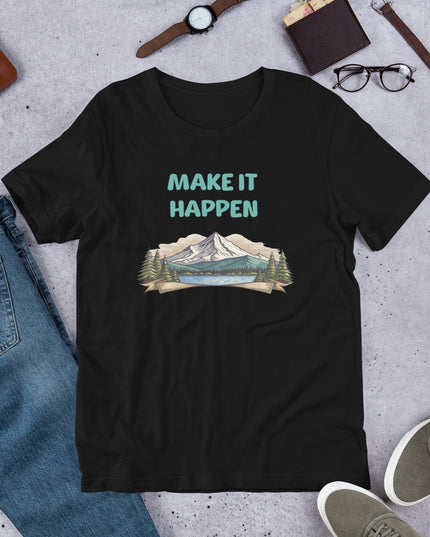 MAKE IT HAPPEN - Unisex t-shirt