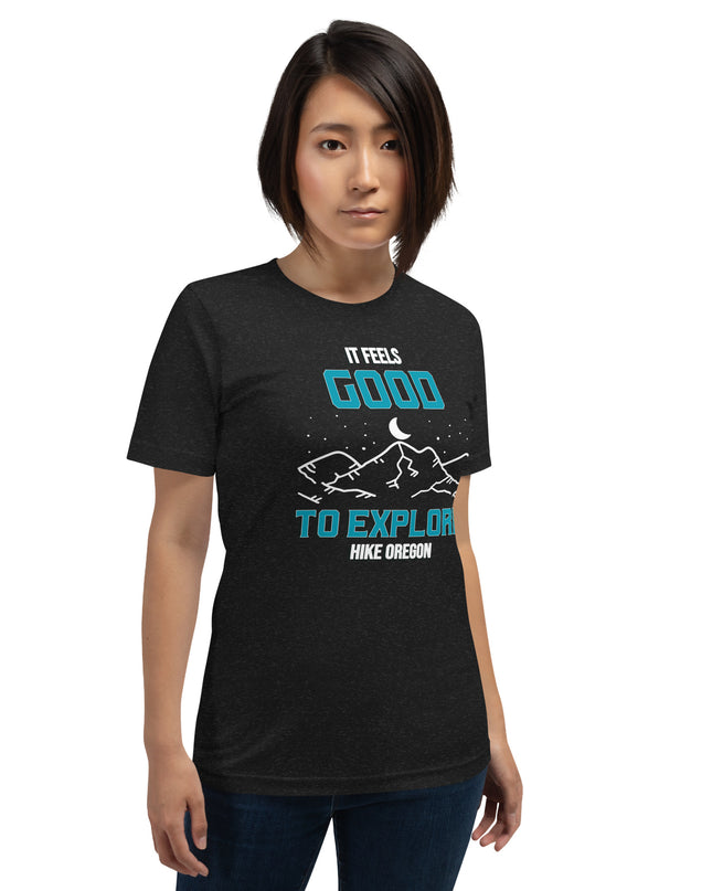 It Feels Good to Explore - Hike Oregon - Unisex t-shirt