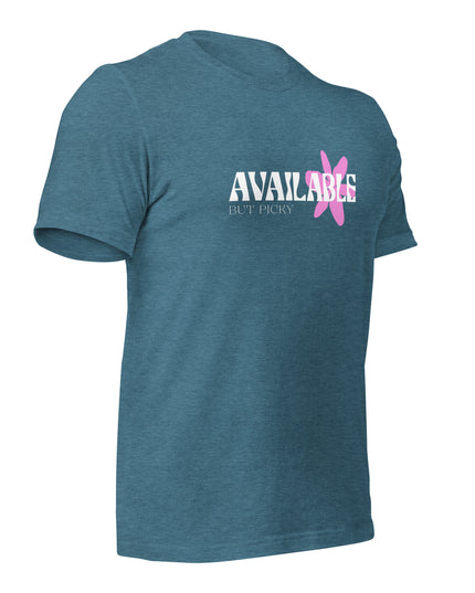 AVAILABLE - BUT PICKY - Unisex t-shirt