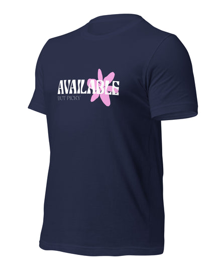 AVAILABLE - BUT PICKY - Unisex t-shirt