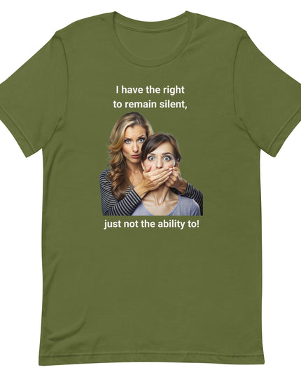 I Have the Right to Remain Silent - Unisex t-shirt