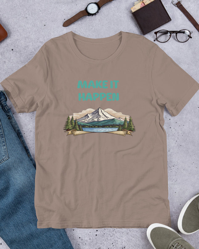 MAKE IT HAPPEN - Unisex t-shirt